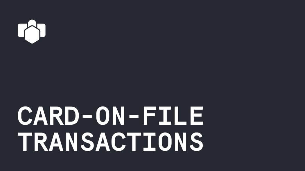 Cardonfile transactions explained